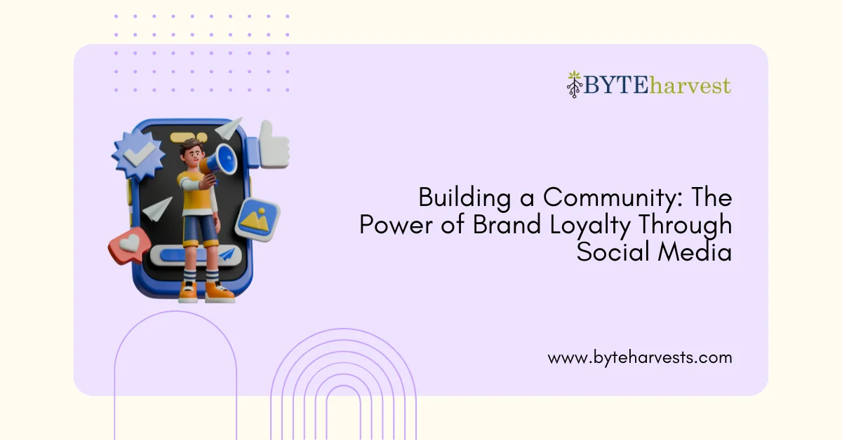 Building a Community: The Power of Brand Loyalty Through Social Media