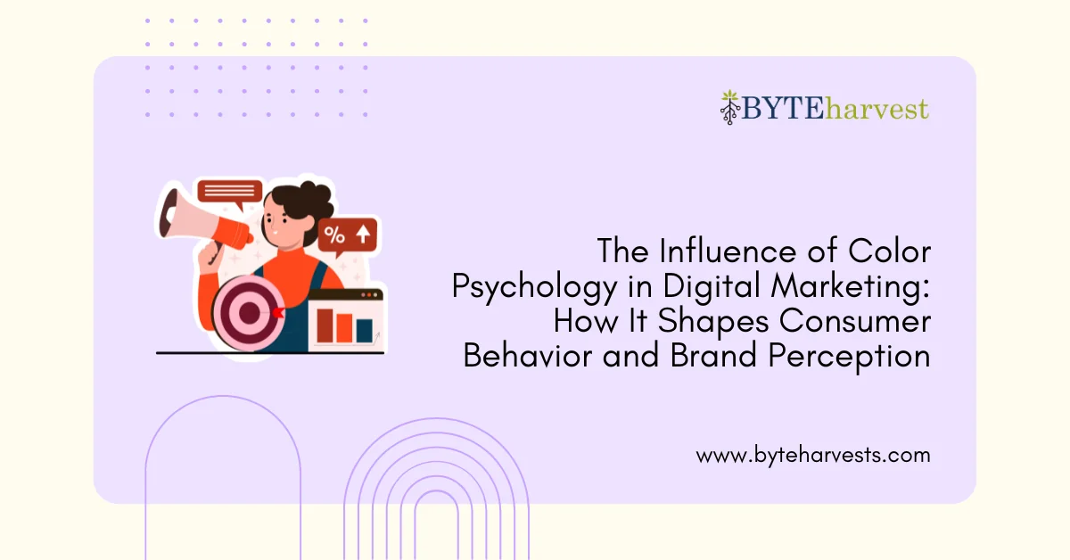 The Influence of Color Psychology in Digital Marketing: How It Shapes Consumer Behavior and Brand Perception