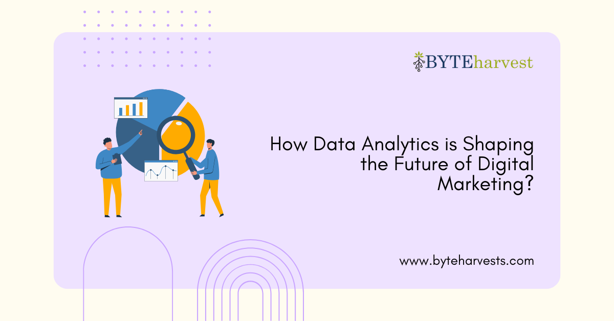 How Data Analytics is Shaping the Future of Digital Marketing?