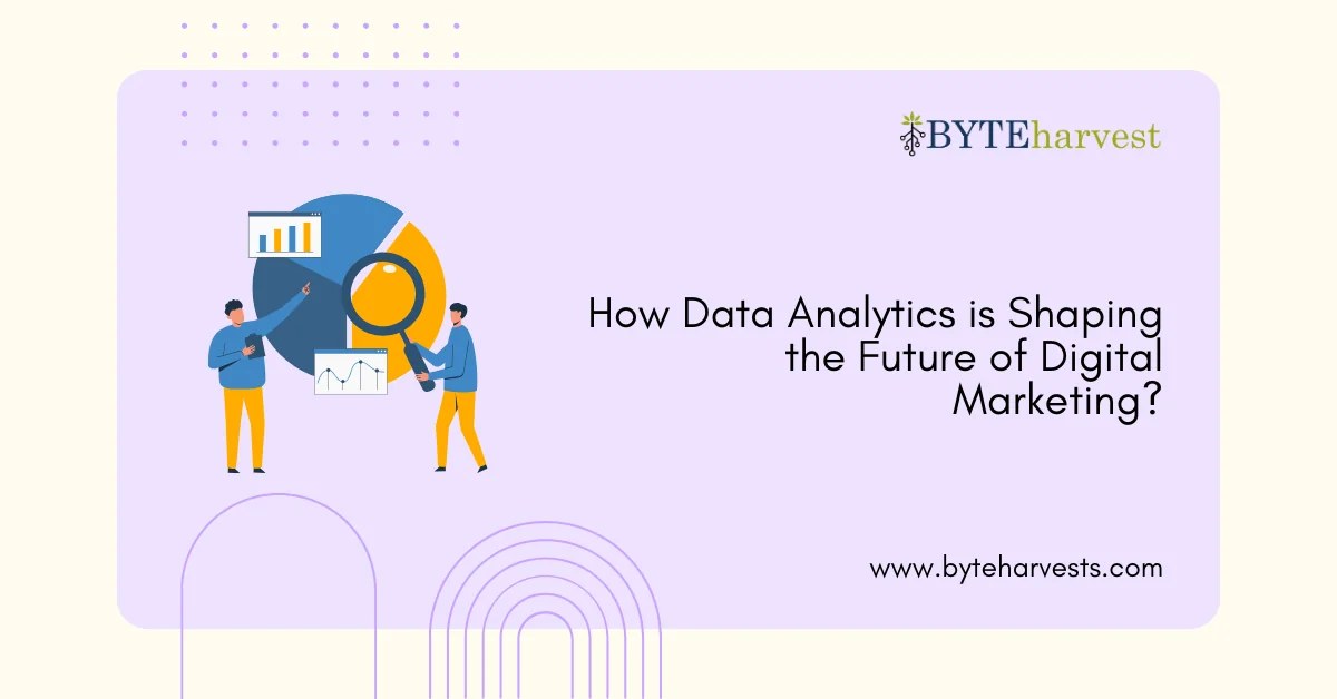 How Data Analytics is Shaping the Future of Digital Marketing?