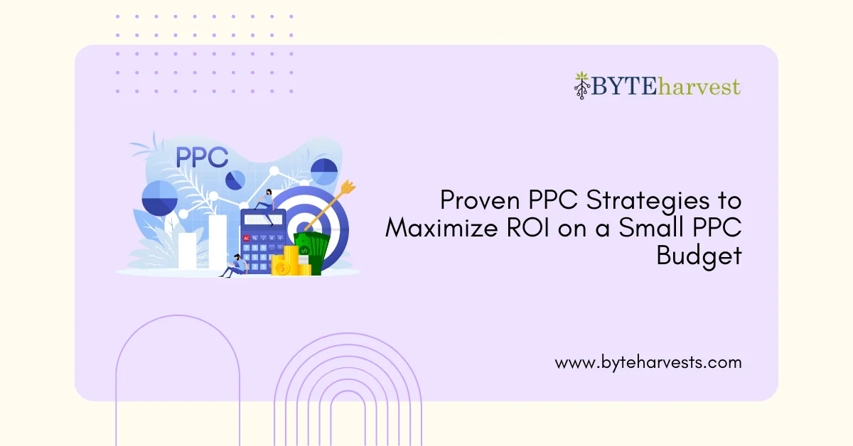 Proven PPC Strategies to Maximize ROI on a Small PPC Budget