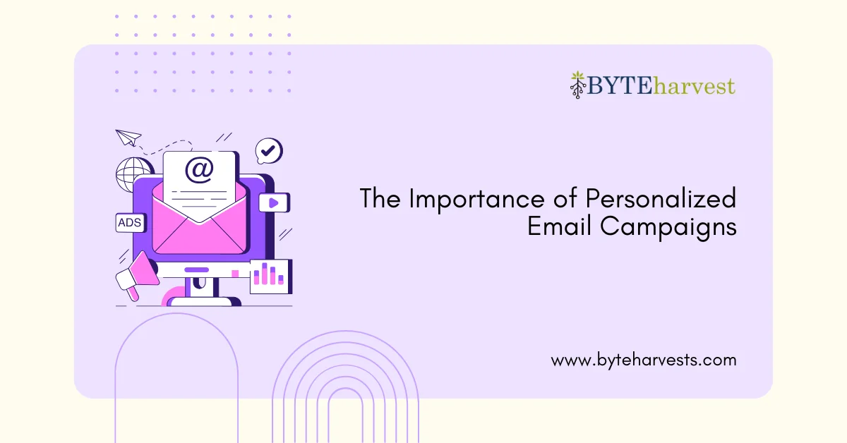 The Importance of Personalized Email Campaigns
