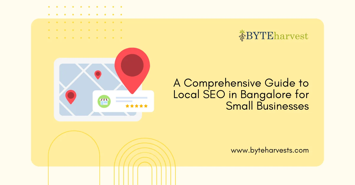 A Comprehensive Guide to Local SEO in Bangalore for Small Businesses