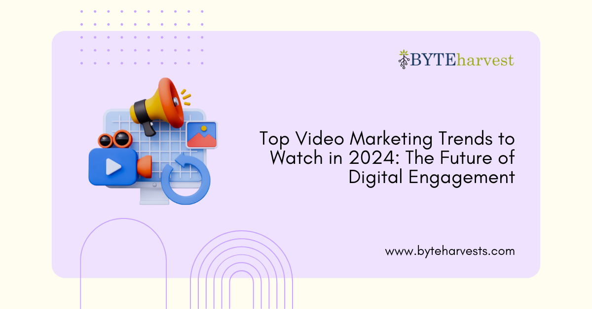 Top Video Marketing Trends to Watch in 2024: The Future of Digital Engagement