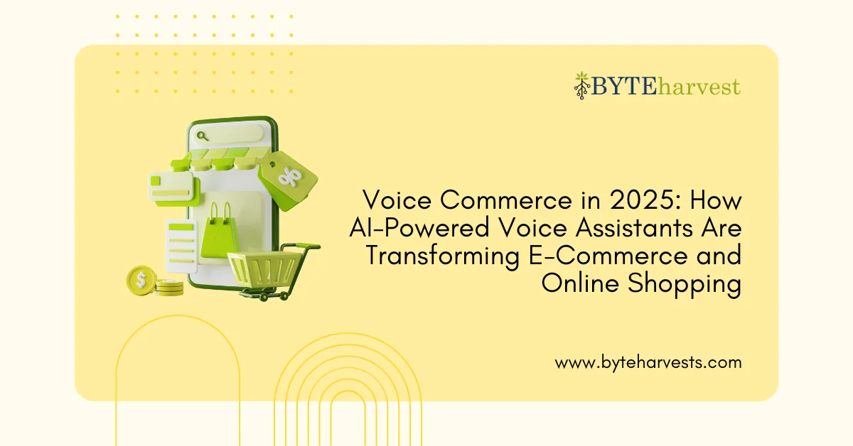 Voice Commerce in 2025: How AI-Powered Voice Assistants Are Transforming E-Commerce and Online Shopping