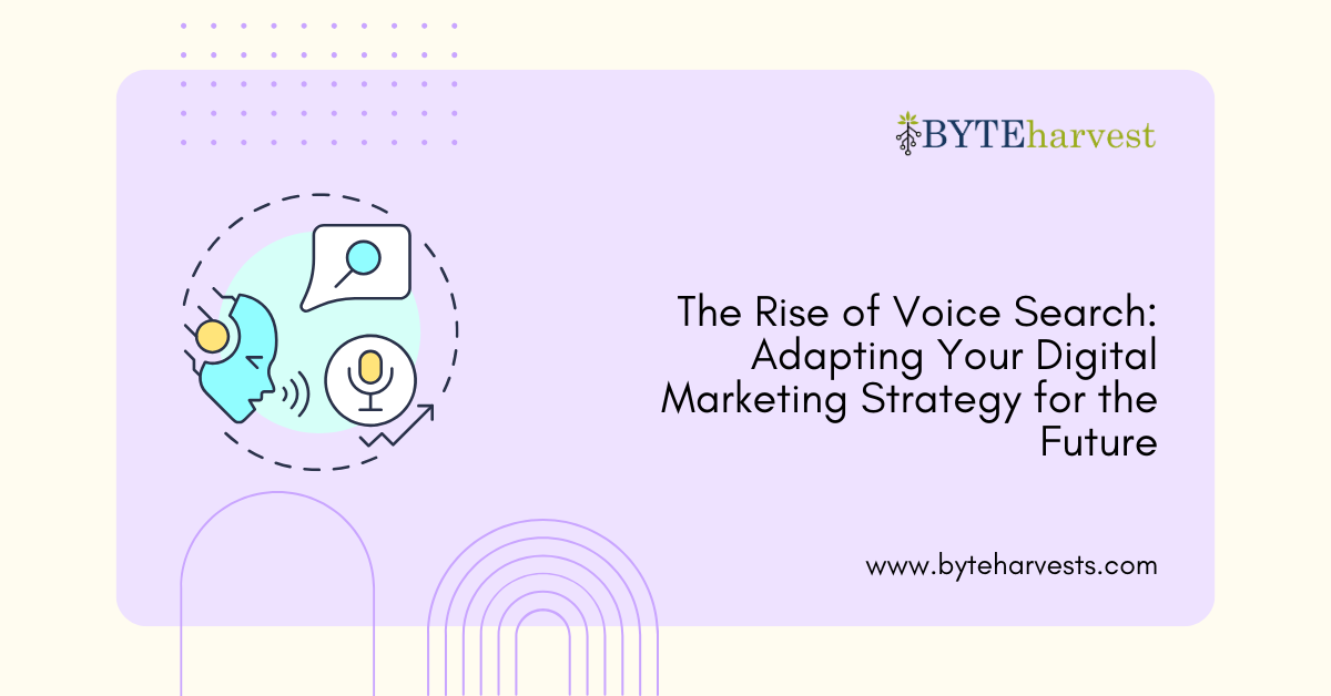 The Rise of Voice Search: Adapting Your Digital Marketing Strategy for the Future
