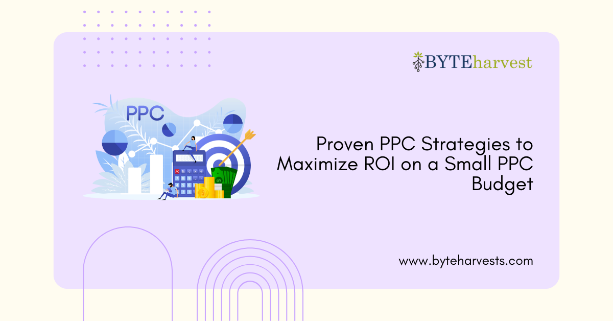 Proven PPC Strategies to Maximize ROI on a Small PPC Budget